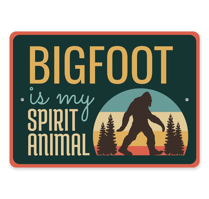 Bigfoot Is My Spirit Animal Metal Sign