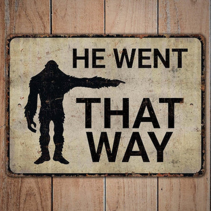 He Went That Way Metal Sign