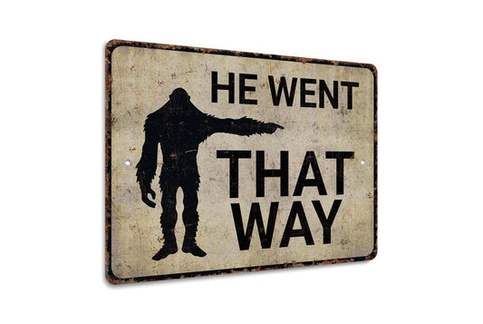 He Went That Way Metal Sign