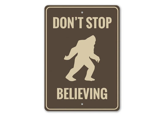 Don't Stop Believing, Bigfoot Believer Metal Sign