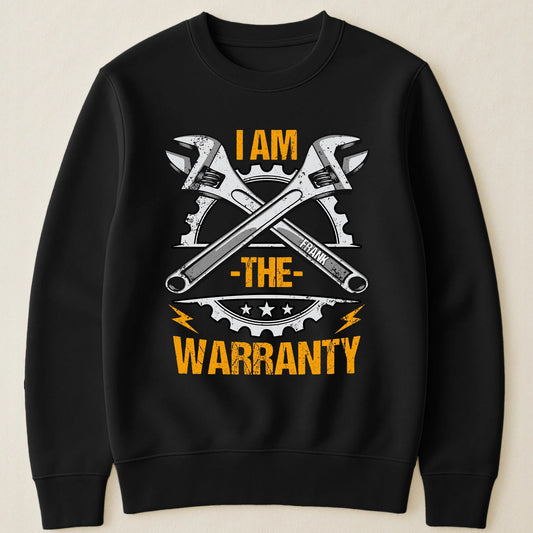 I Am The Warranty  - Personalized Shirt
