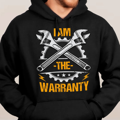 I Am The Warranty  - Personalized Shirt