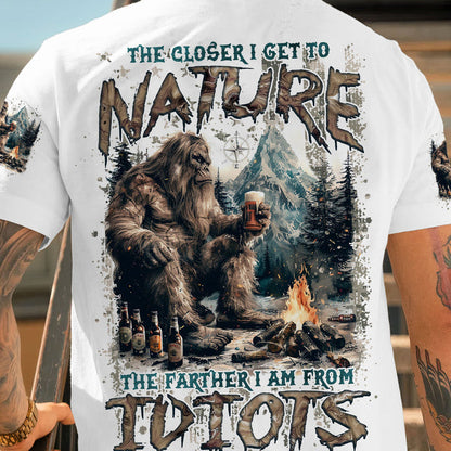 THE CLOSER I GET TO NATURE BIGFOOT ALL OVER PRINT