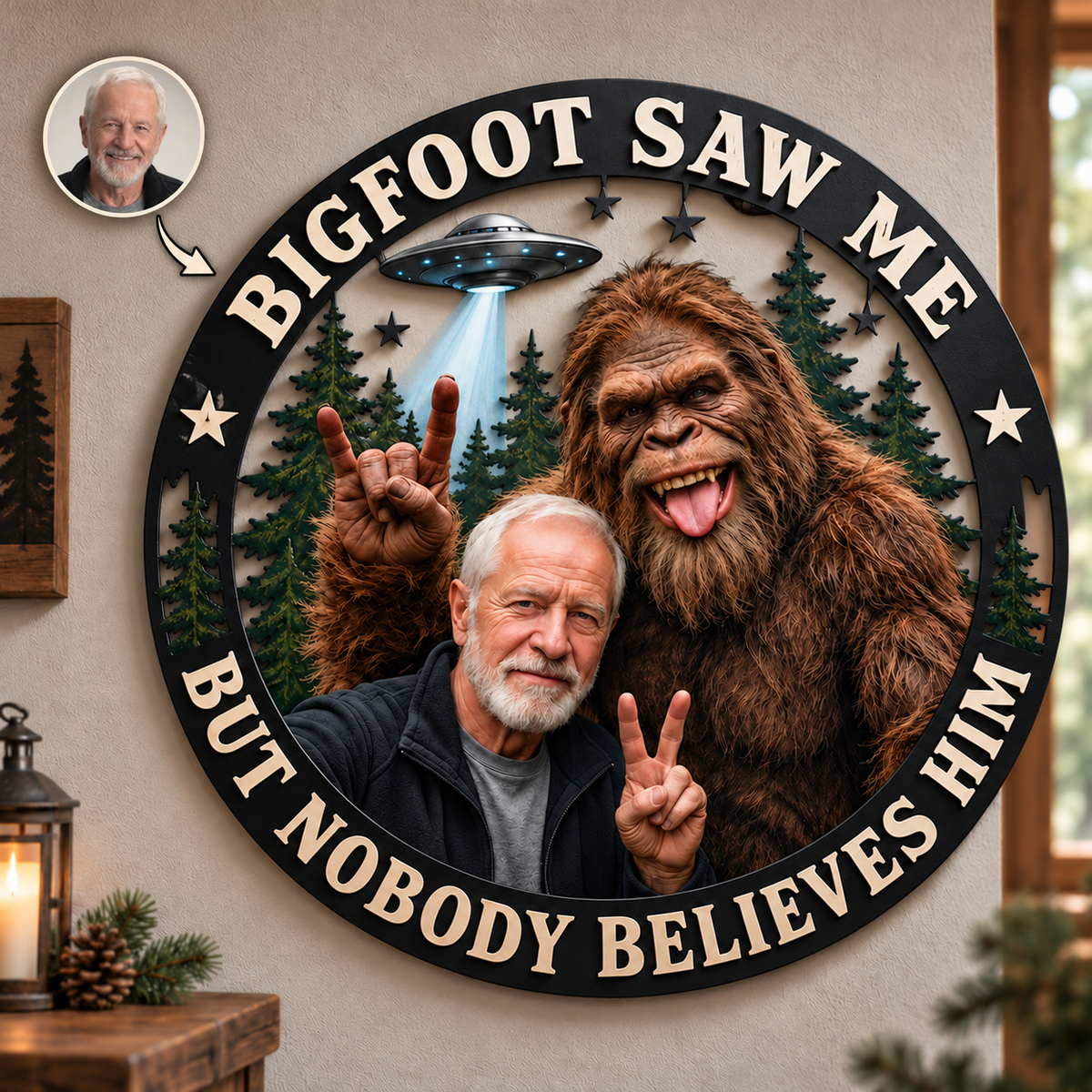 Bigfoot Saw Me But Nobody Believes Him – Personalized Bigfoot Photo Shape Metal Sign